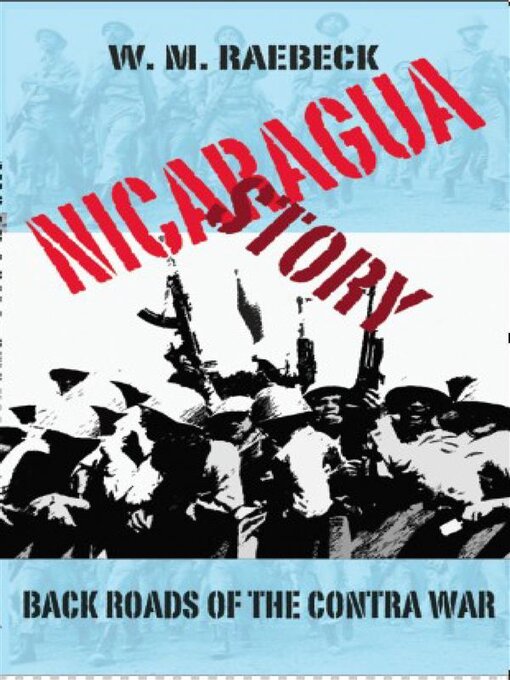 Title details for Nicaragua Story by W. M. Raebeck - Available